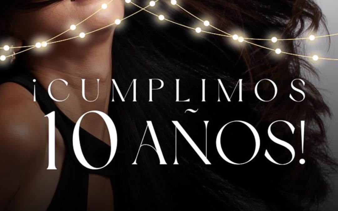 ¡Cumplimos 10 años!